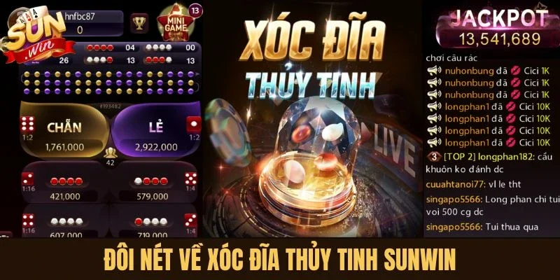 Đôi nét về Xóc Đĩa Thủy Tinh Sunwin